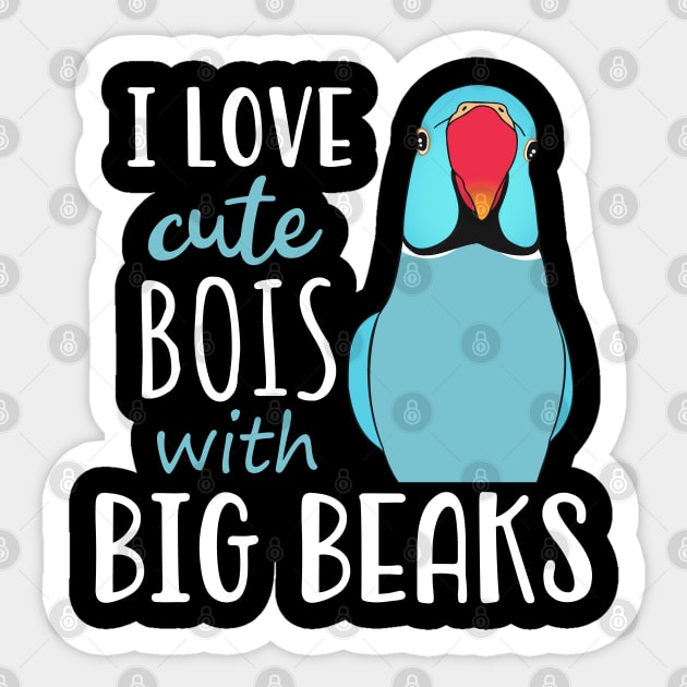 I love cute bois with big BEAKS, Funny Blue Indian Ringneck Sticker by FandomizedRose